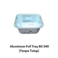 Alumunium Foil Tray BX-340 / Aluminium Foil Cup BX 340 (Paket 50 pcs)