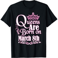 Men's cotton T-shirt Queens Are Born On March 8th Funny Birthday T-Shirt Fast Shipping 4XL , 5XL , 6