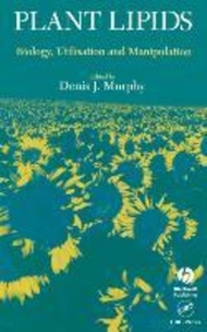 Plant Lipids : Biology, Utilisation and Manipulation by Denis J. Murphy (UK edition, hardcover)