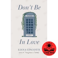 Don't Be In Love by Liana Cincotti - Romance - Fiction - Young Adult - Adventure - English Books -En