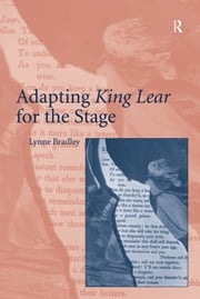 Adapting King Lear for the Stage Lynne Bradley