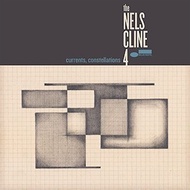 The Nels Cline 4 – Currents, Constellations