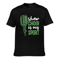 Show Choir Is My Sport Show Choir Top Quality Printed Tee For Man