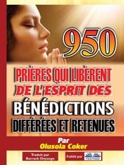 950 Prières Qui Libèrent De L'Esprit Des Bénédictions Différées Et Retenues Dr. Olusola Coker