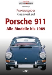Praxisratgeber Klassikerkauf Porsche 911 Peter Morgan