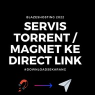 Servis Download Torrent / Magnet Link Ke Direct Link | Tolong Download Movie, Games, Music dan Pelba
