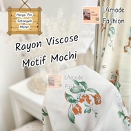 Kain Rayon Viscose Motif Mochi