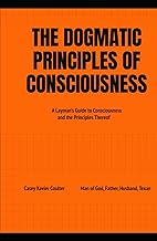 The Dogmatic Principles of Consciousness
