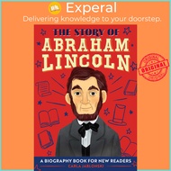 The Story of Abraham Lincoln - A Biography Book for New Readers by Carla Jablonski (US edition, pape