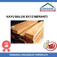 KAYU BALOK 8X12 MERANTI