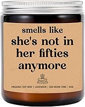 Smells Like She's Not in Her Fifties Anymore - 60Th Birthday Gift Candle - Funny 60Th Birthday Gift