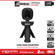 SIGNO E-Sport 2K Quad HD Stream Webcam ZASTER รุ่น WB-402 (กล้องเว็ปแคม)