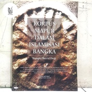 Korpus Mapur dalam Islamisasi Bangka Teungku Sayyid Deqy Penerbit Ombak