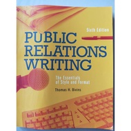 Public Relations Writing - The Essential Style and Format 6th edition by Thomas H Bivins