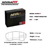 MYRAFIT PERFORMANCE RACING BRAKE PAD AP RACING CP5100 , CP3345 / ALCON ( 4 POT )