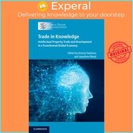 Trade in Knowledge - Intellectual Property, Trade and Development in a Transf by Jayashree Watal (UK