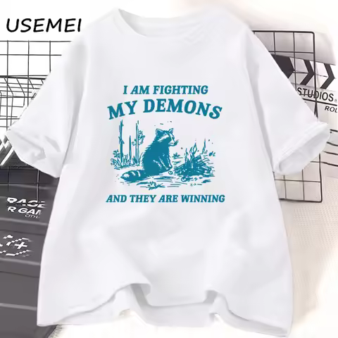 I Am Fighting My Demons Raccoon T Shirt Funny Weird Trash Panda Meme T-Shirt Summer Cotton Short Sle