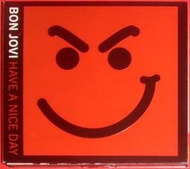 BON JOVI /have a nice day CD+DVD Special Edition  (首發日盤 )*很新