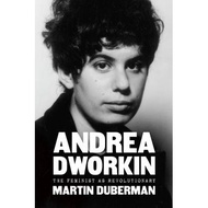 [100% Original Books] - Andrea Dworkin - The Feminist as Revolutionary by Martin Duberman (US editio