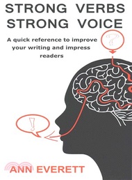 20647.Strong Verbs Strong Voice ― A Quick Reference to Improve Your Writing and Impress Readers