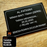 TANDA NAMA KUBUR (ACRYLIC ENGRAVED)PERKUBURAN PAPAN TANDA SIGN SIGNAGE SIGNBOARD PAPAN TANDA ISLAM MATI BATU NISAN