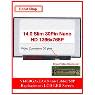 LED Screen 14" Slim 30pin Nano 1366x768 N140BGA-EA4(Small & Without Screw)