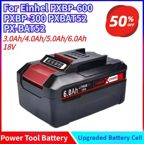 18V 3.0A/4.0Ah/5.0Ah/6.0Ah Battery Compatible for Einhel PXBP-600 PXBP-300 PXBAT52 PX-BAT52 Cordless