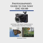 Photographer’s Guide to the Sony DSC-RX100