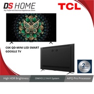 TCL 2025 C6K QD-Mini LED 144hz Smart Google TV ( 55" / 65" / 75" / 85" / 98" )