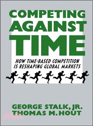 Competing Against Time ─ How Time-Based Competition Is Reshaping Global Markets