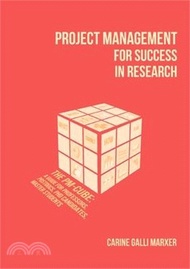 20517.Project Management for Success in Research: The PM-Cube: a Guide for Professors, Postdocs, PhD Candidates, Master Students