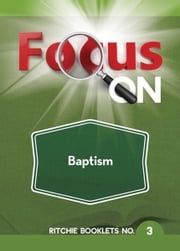 Focus On Baptism John Ritchie