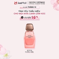 [CHỈ THÁNG 10 | ƯU ĐÃI ĐẾN 19%] Nước hoa nữ Narciso Rodriguez All Of Me Floral Eau De Parfum 50ml