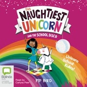 The Naughtiest Unicorn and the School Disco Pip Bird