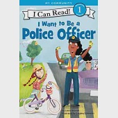 I Want to Be a Police Officer(I Can Read Level 1)