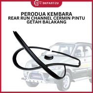PERODUA KEMBARA REAR RUN CHANNEL CERMIN PINTU GETAH BELAKANG