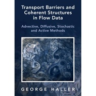 [100% Original Books] - Transport Barriers and Coherent Structures in Flow  by George Haller (UK edi