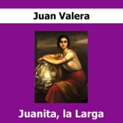 Juanita, la Larga Juan Valera