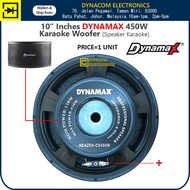 DYNAMAX 450W(Max) 10” Double Magnet Karaoke Speaker BMB Replacement Speaker [Woofer DYNAMAX 10” ]
