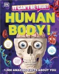 It Can't Be True! Human Body!：1,000 Amazing Facts About You