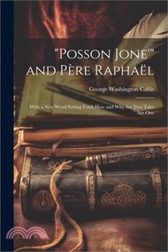 "Posson Jone'" and Père Raphaël: With a New Word Setting Forth How and Why the Two Tales Are One