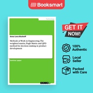 Methods At Work In Engineering. The Weighted Matrix Pugh Matrix And QFD Method For Decision Making I