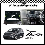 Ford Fiesta 2008-2014 Android Player Casing 9" with Canbus