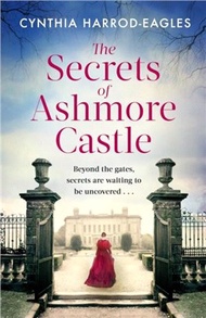 The Secrets of Ashmore Castle：a gripping and emotional historical drama for fans of DOWNTON ABBEY