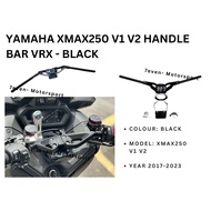 YAMAHA XMAX250 XMAX 250 V1 V2 CNC HANDLE BAR NAKED HANDLEBAR MOTOR RACING CNC STEERING VRX XMAX-250 V1 V2 - BLACK
