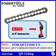 Q9-2104SP 4" CHAINSAW CHAIN ONLY FOR QET2104CCS | Q9 POWER TOOLS