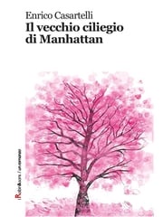 Il vecchio ciliegio di Manhattan Enrico Casartelli