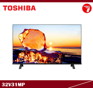 [ Delivered by Seller ] TOSHIBA 32" Inch V31M Series Direct LED Smart TV 32V31MP