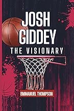 JOSH GIDDEY: The Visionary