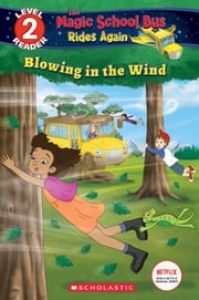 Blowing in the Wind (The Magic School Bus Rides Again: Scholastic Reader, Level 2) Samantha Brooke